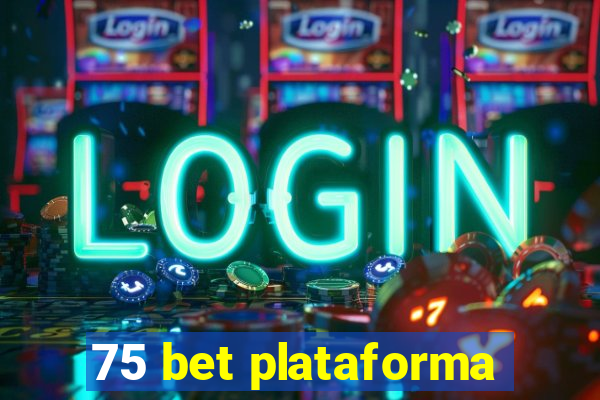 75 bet plataforma